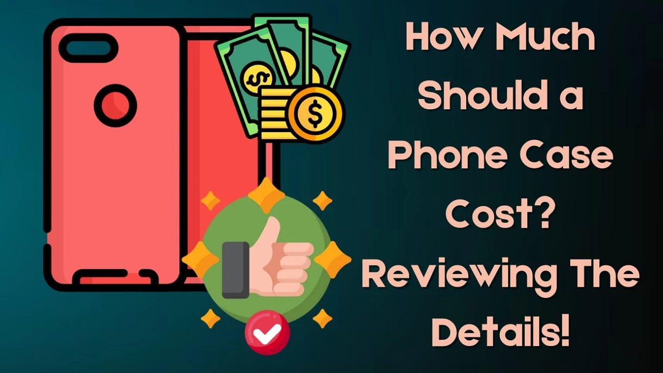 The-Shocking-Truth-About-Phone-Case-Prices-How-Much-Should-You-Really-Spend